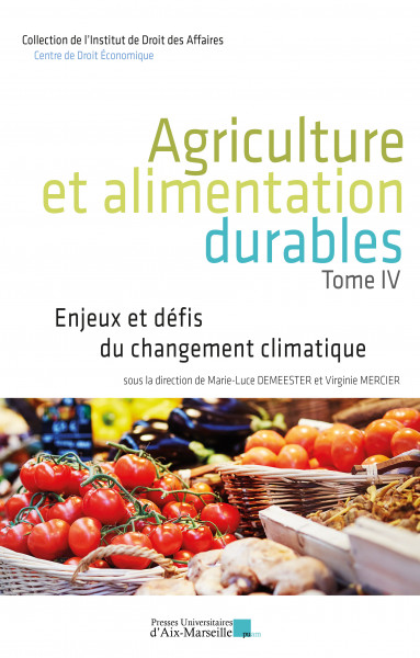 Agriculture et alimentation durables – Tome 4, « Enjeux et défis du changement climatique »